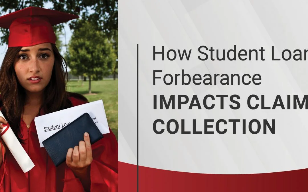 How Student Loan Forbearance Impacts Claims Collection